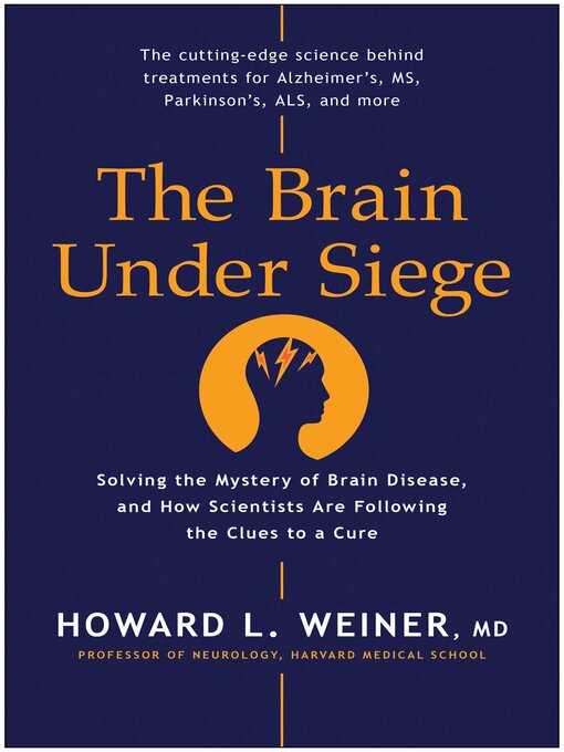 Title details for The Brain Under Siege by Howard L. Weiner - Available